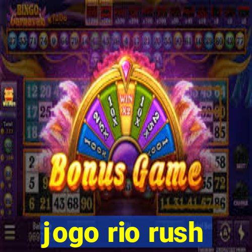 jogo rio rush